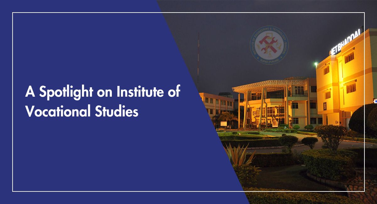 A Spotlight on the Institute of Vocational Studies - IET BHADDAL