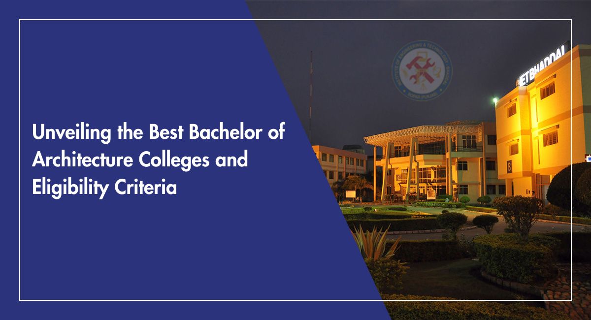 Unveiling the Best Bachelor of Architecture Colleges and Eligibility Criteria - IET BHADDAL